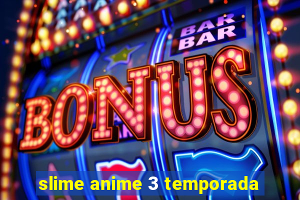 slime anime 3 temporada